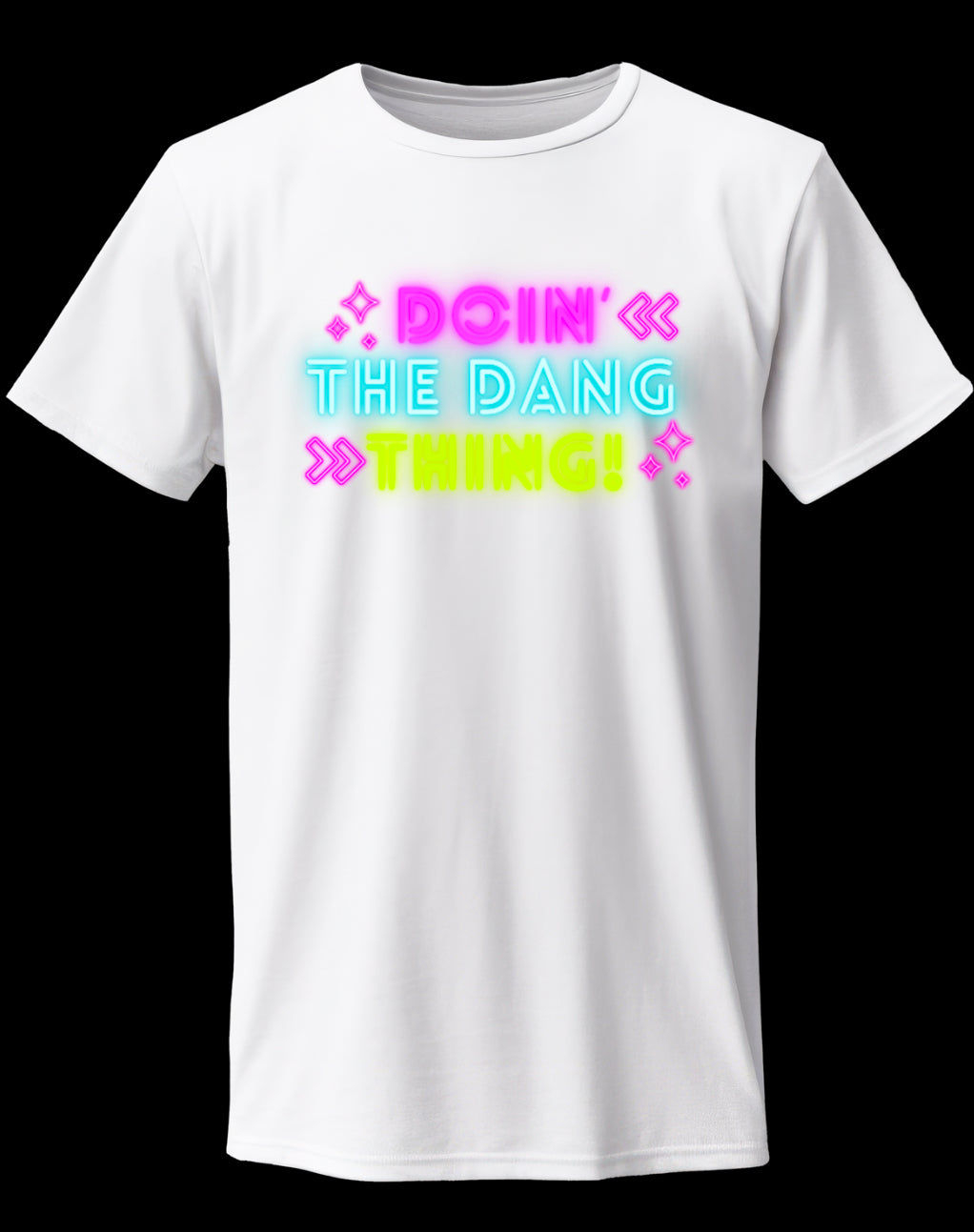 "Doin the dang thing!" Neon Quote Tee Shirt