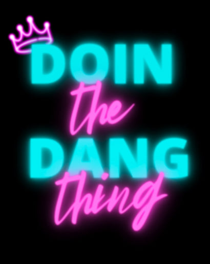"Doin the dang thing!" Neon Quote Tee Shirt